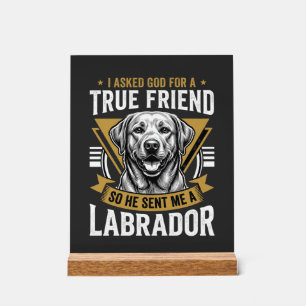 True Friend Labrador Dog Acrylic Sign