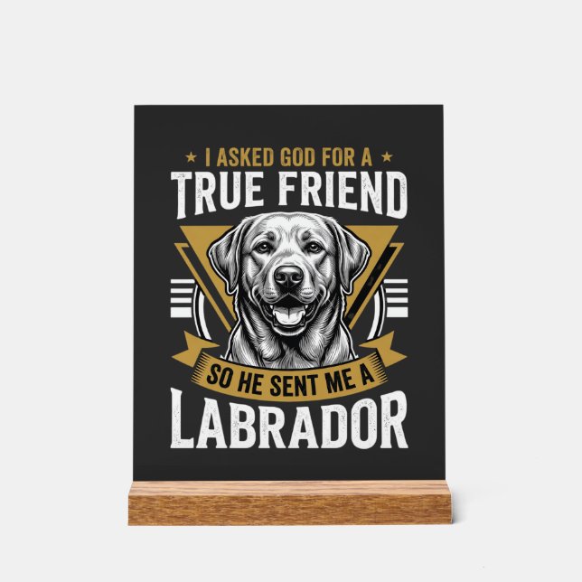 True Friend Labrador Dog Acrylic Sign (Front)