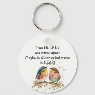 True friends are never apart, maybe in distance keychain