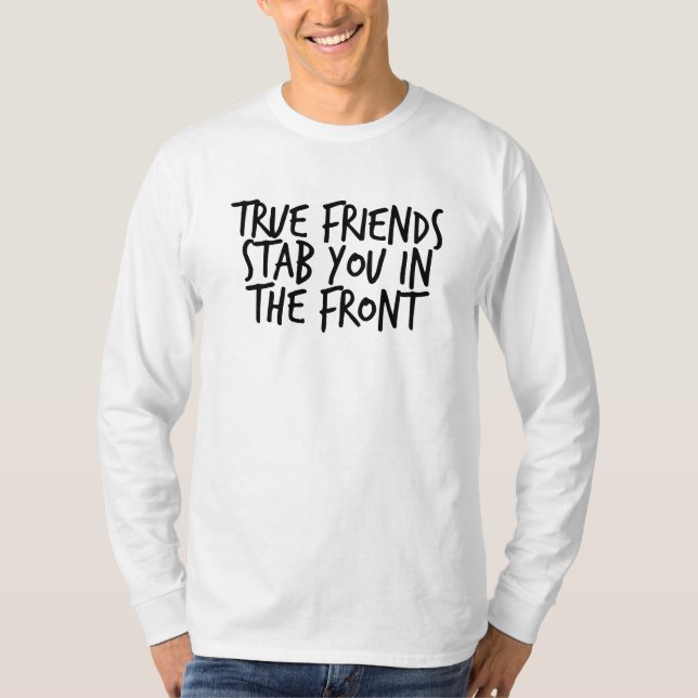 True Friends Stab You In The Front Sweater (Front)