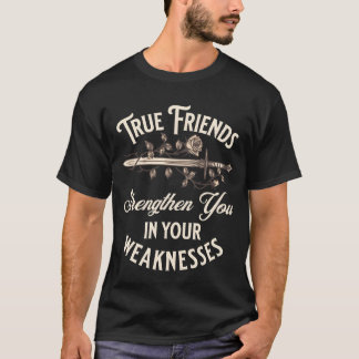 True Friends Strengthen You in Your Weaknesses ret T-Shirt