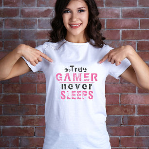 True Gamer Never Sleeps Pink Typography Gamer  T-Shirt