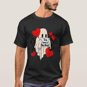 True Love Is Boo Sheet Ghost Spooky Valentine's Da T-Shirt