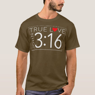 True Love John 316 Valentine's Day Ch  T-Shirt