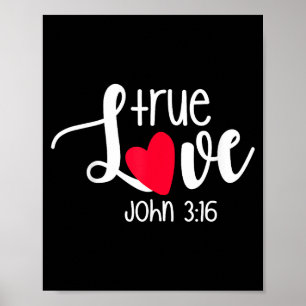True Love John 3_16 Religious Valentine's Day Chri Poster