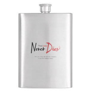 True love never dies hip flask