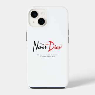 True love never dies iPhone 14 case