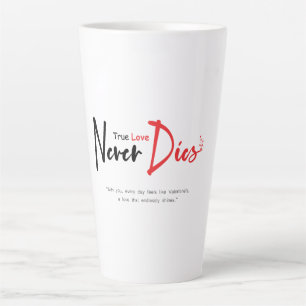 True love never dies latte mug