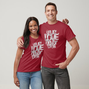 True Love Never Dies Romantic Typography T-Shirt