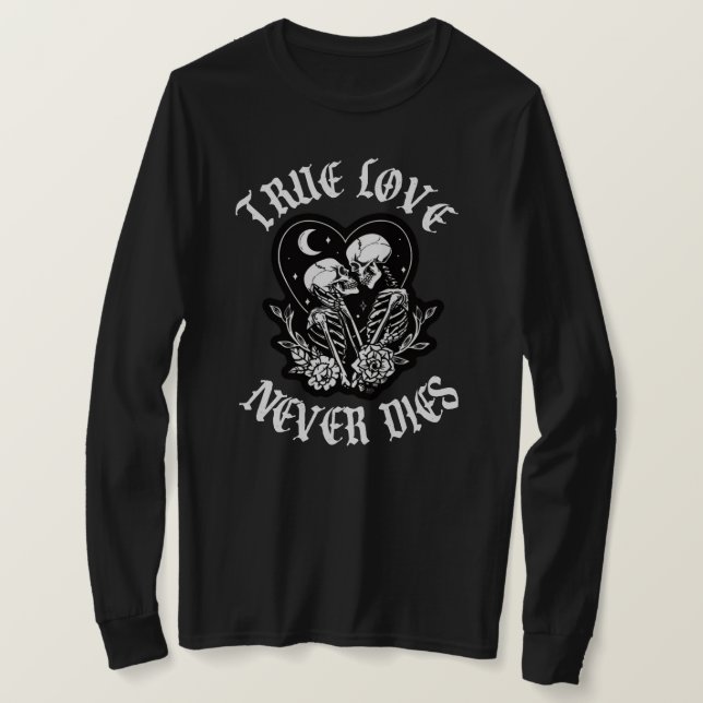True Love Never Dies T-Shirt (Design Front)