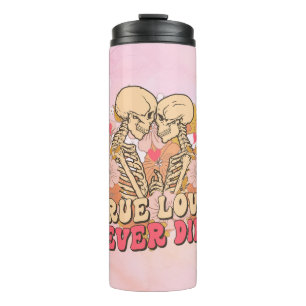 True Love Never Dies Thermal Tumbler