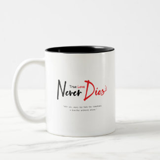 True love never dies Two-Tone coffee mug