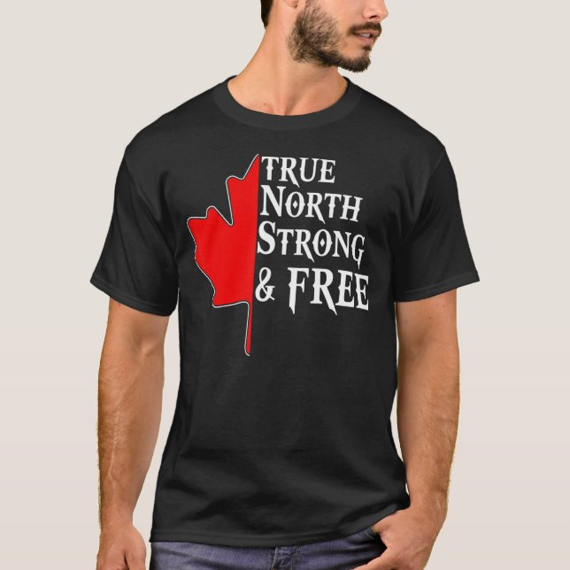 True North Strong & Free Maple Leaf Canadian Flag  T-Shirt (Front)