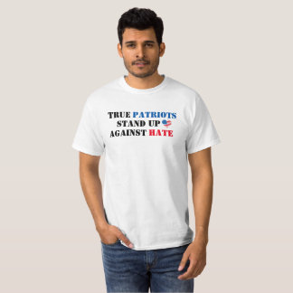 True Patriots Anti-Hate T-Shirt