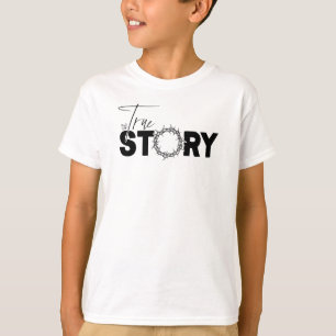 True Story Christian Easter Cross T-Shirt