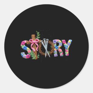 True Story Cross Jesus Easter Day Christians Risen Classic Round Sticker