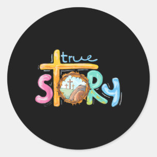 True Story Cross Jesus Easter Day Christians Risen Classic Round Sticker