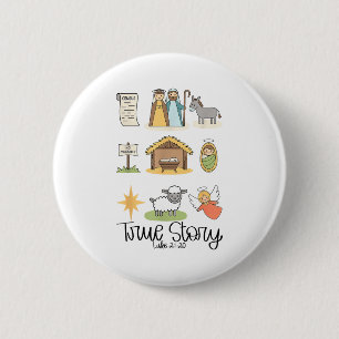 True Story Jesus Nativity Christian Christmas  2 Inch Round Button