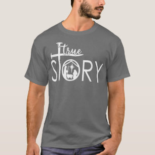 True Story Merry Christmas  T-Shirt