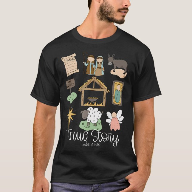 True Story Nativity Christmas Baby God Jesus Chris T-Shirt (Front)
