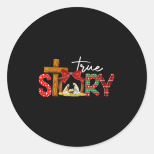 True Story Nativity Christmas Jesus Xmas Catholic Classic Round Sticker