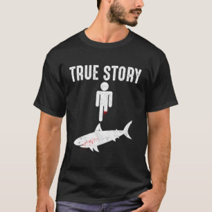 True Story Shark Bit The Man'S Leg Funny Leg Amput T-Shirt