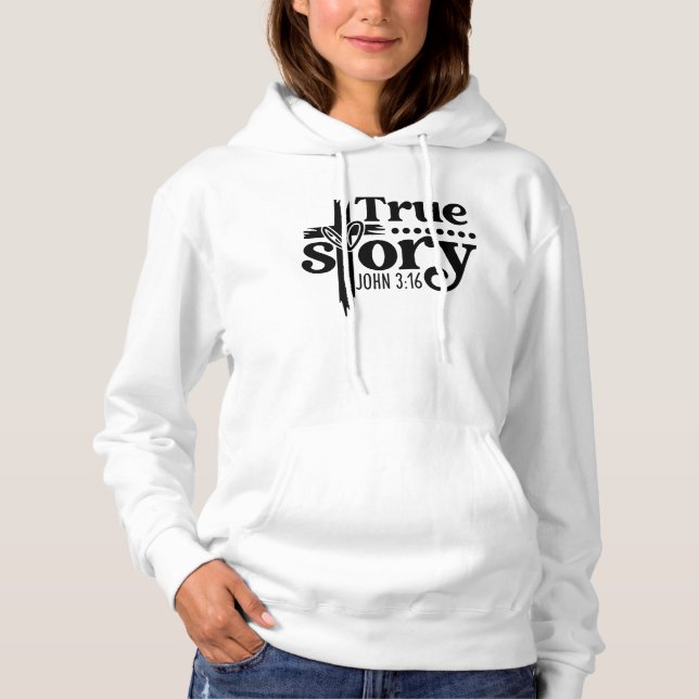 True Story: The Verse That Changed Everything Hoodie (Front)