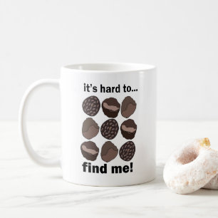 Truffle Fungi Mushroom It's Hard To Find Me Funny  Coffee Mug