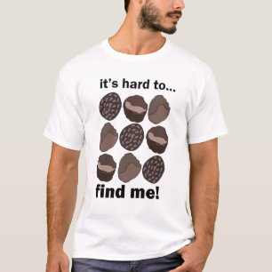 Truffle Fungi Mushroom It's Hard To Find Me Funny  T-Shirt