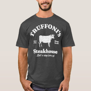 Truffonis Steakhouse home of the sloppy steaks T-Shirt