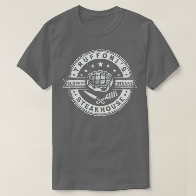 Truffonis Steakhouse Sloppy Steaks 1 T-Shirt (Design Front)