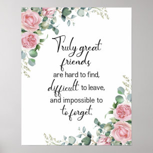 Truly great friends are hard to find, friend quote poster