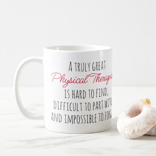 Truly Great Physical Therapist Quote  Coffee Mug (With Donut)