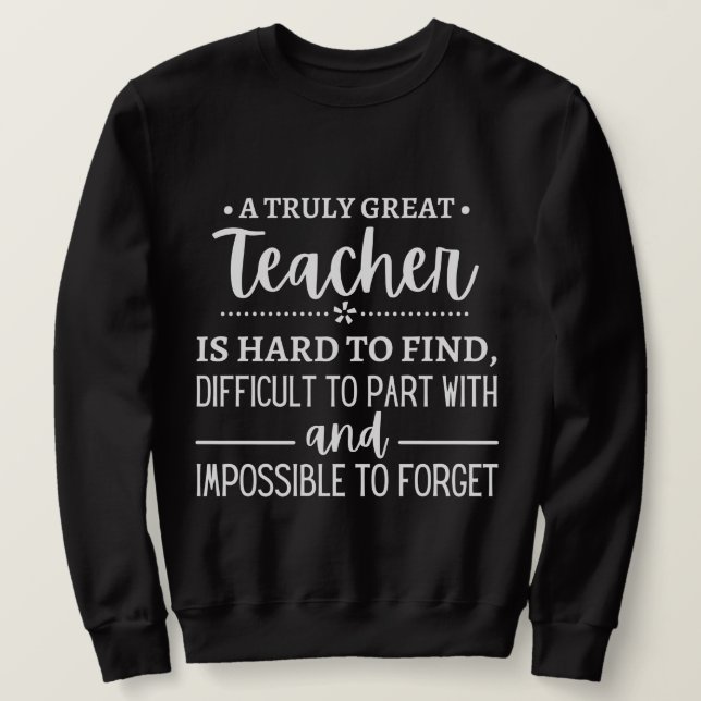Truly Great Teacher Sweatshirt (Design Front)