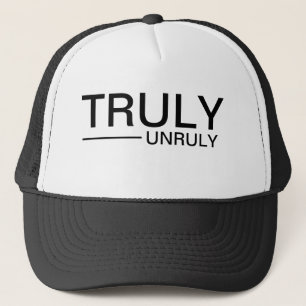 Truly Unruly Saying  Trucker Hat