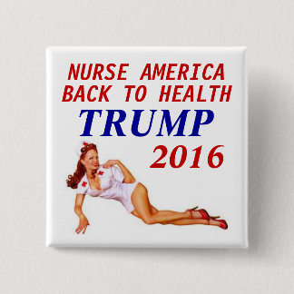 Trump 2016 NURSE 2 Inch Square Button