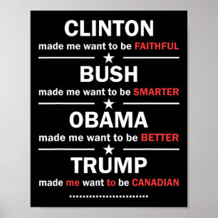 Trump 2020 Funny Clinton Bush Obama Trump Canadian Poster