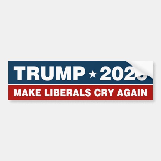 Trump 2020 Make Liberals Cry Again Bumper Sticker | Zazzle.ca