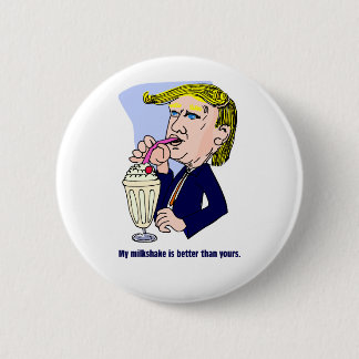 Trump 2020 - My milkshake is better than yours 2 Inch Round Button