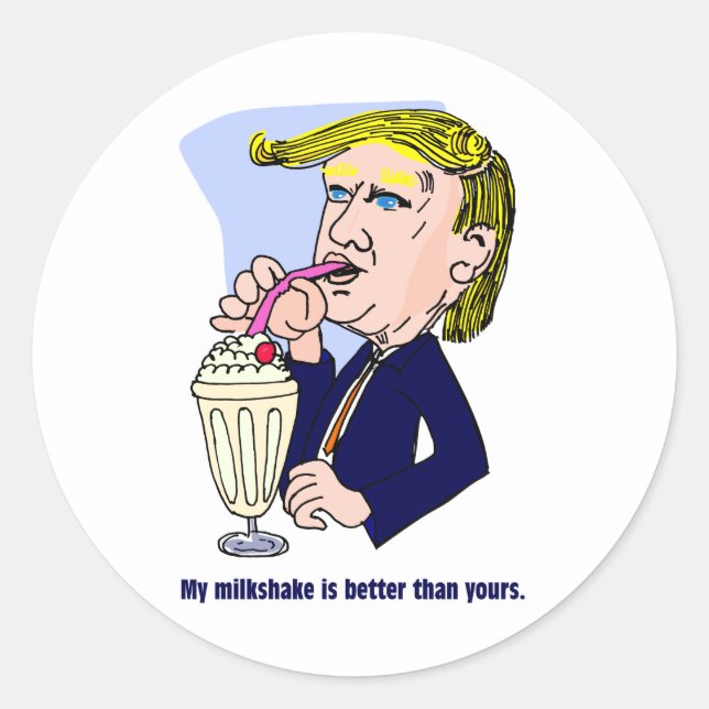 Trump 2020 - My milkshake is better than yours Classic Round Sticker (Front)