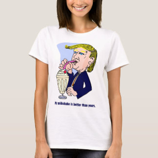 Trump 2020 - My milkshake is better than yours T-Shirt