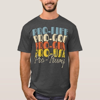 TRUMP 2020 PRO Life Pro God 2nd Amendment Rights T-Shirt