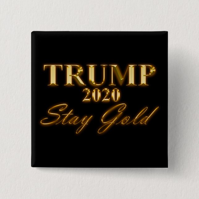TRUMP 2020 - Stay Gold 2 Inch Square Button (Front)
