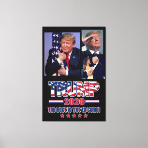 Trump 2020 The Best is Yet to Come Canvas Print