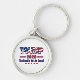 Trump 2020 The Best is Yet to Come Keychain