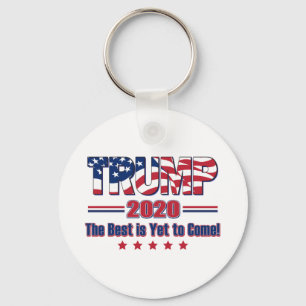 Trump 2020 The Best is Yet to Come Keychain