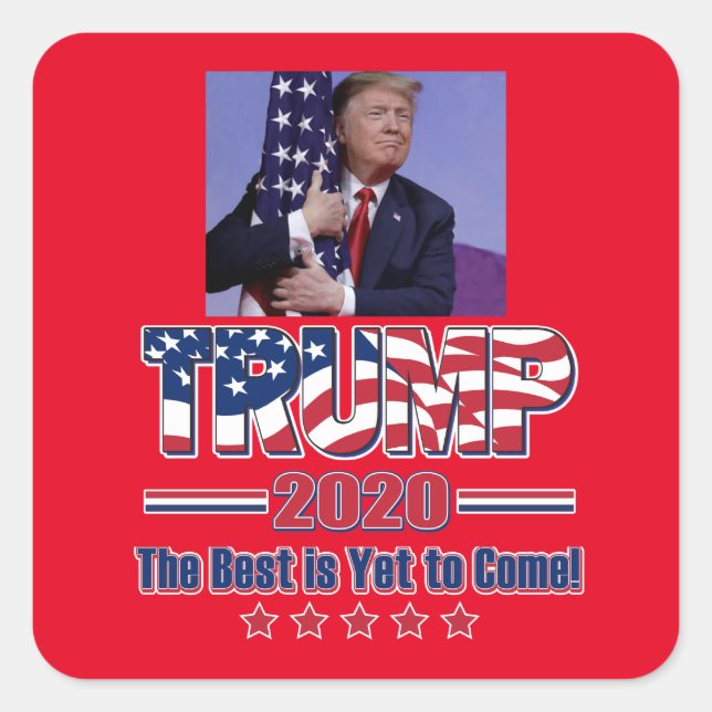 Trump 2020 The Best is Yet to come Square Sticker (Front)