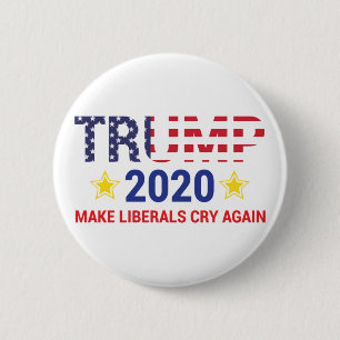 Trump 2020, Trump 2020 Make liberals cry again 2 Inch Round Button