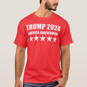 TRUMP 2024 - AMERICA FOREVERMORE T-Shirt