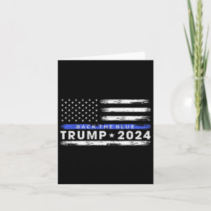 Trump 2024 Back The Blue Thin Blue Line American F Card